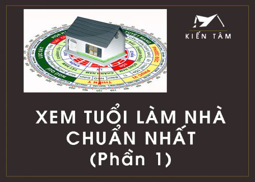 Xem Tuổi Làm Nhà Chuẩn Nhất (Phần 1)